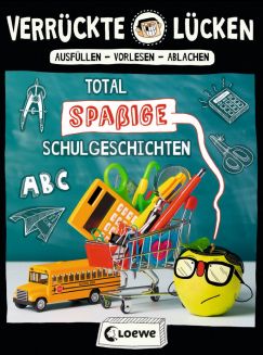 Cover "Verrückte Lücken - Total spaßige Schulgeschichten"