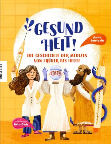 Buchcover "Gesundheit! Die Geschichte der Medizin von früher bis heute", Knesebeck