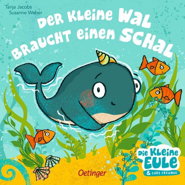 Buchcover "Der kleine Wal braucht einen Schal", Oetinger