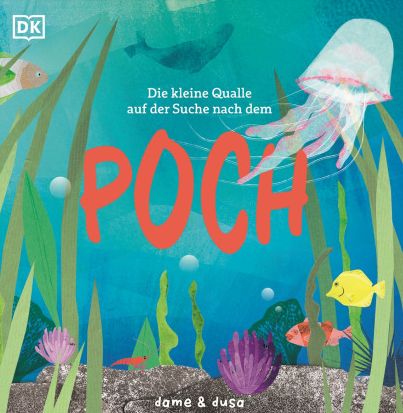 Buchcover "Die kleine Qualle auf der Suche nach dem Poch", Dorling Kindersley