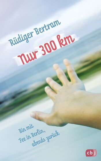 Buchcover "Nur 300 km", cbj