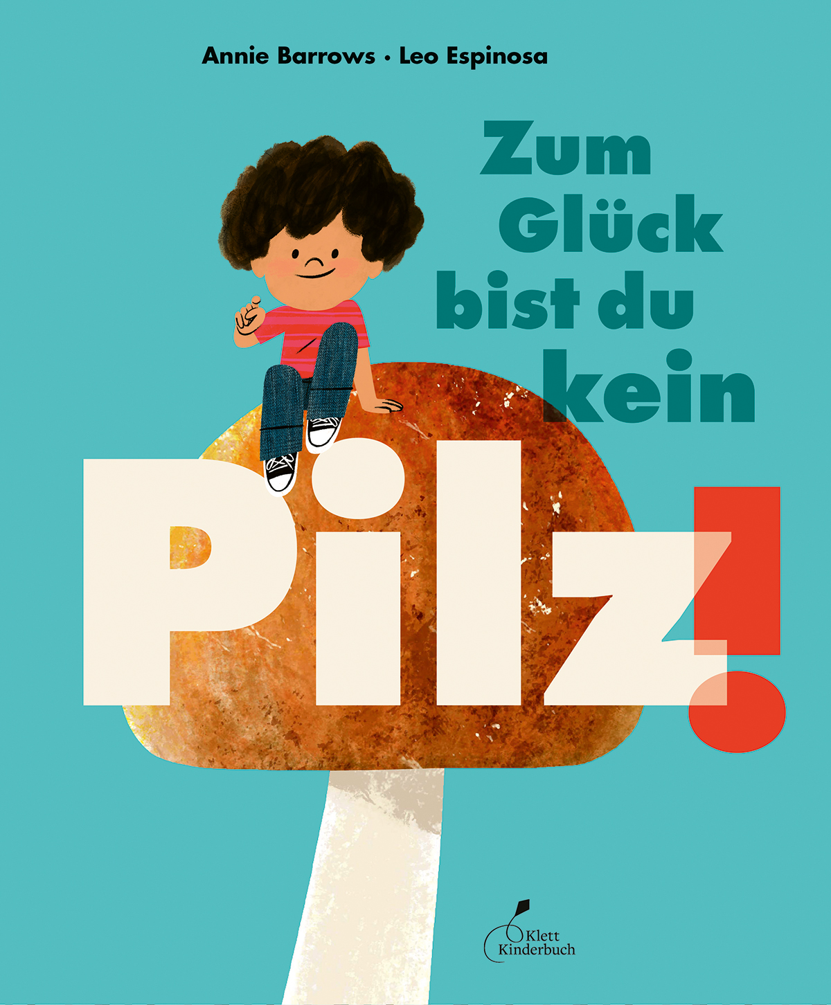 Buchcover "Zum Glück bist du kein Pilz!", Klett Kinderbuch 