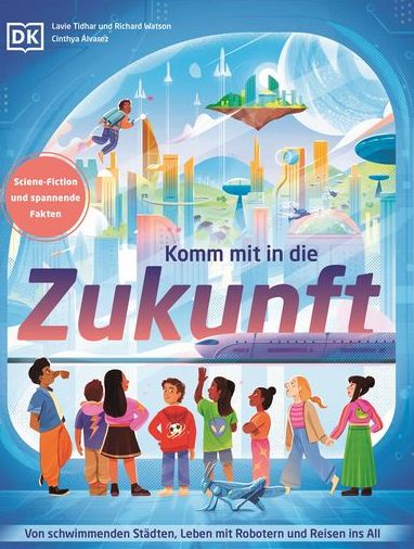 Buchcover "Komm mit in die Zukunft", Dorling Kindersley 