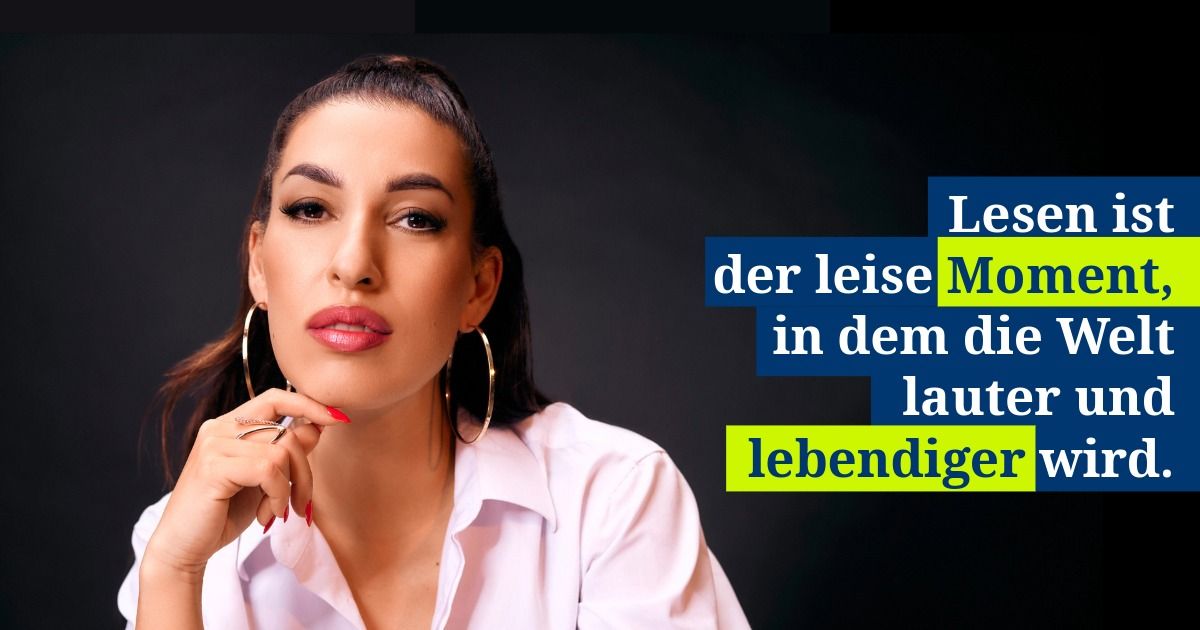 Lesebotschafterin und jetzt neu Kuratoriumsmitglied Tijen Onaran mit Zitat: Lesen ist der leise Moment, in dem die Welt lauter und lebendiger wird.