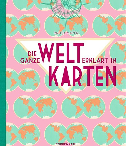 Buchcover "Die ganze Welt erklärt in Karten", Coppenrath 