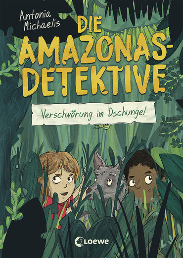 Buchcover Die Amazonas-Detektive Verschwörung im Dschungel Loewe