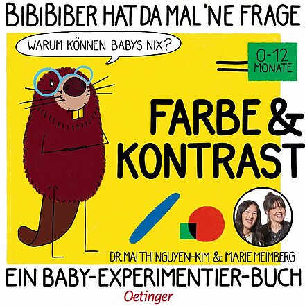 Buchcover "BiBiBiber hat da mal 'ne Frage. Warum können Babys nix? Farbe & Kontrast" Oetinger 