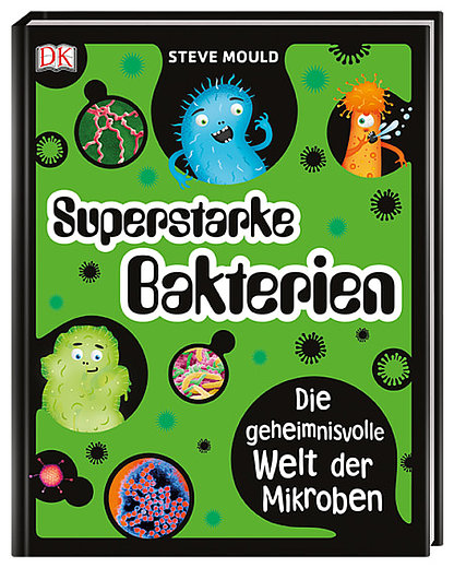 Buchcover "Superstarke Bakterien - Die geheimnisvolle Welt der Mikroben"