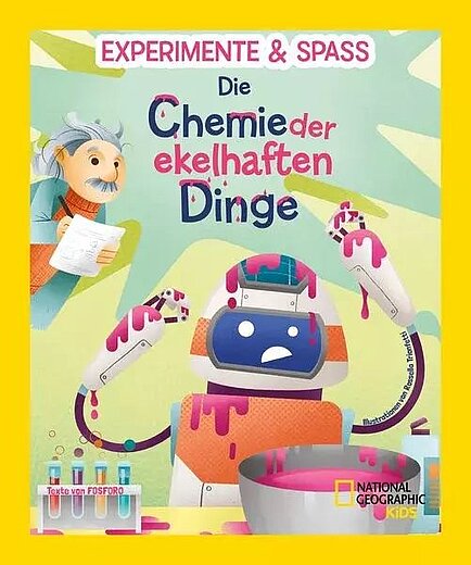 Buchcover "Die Chemie der ekelhaften Dinge", White Star (National Geographic Kids)