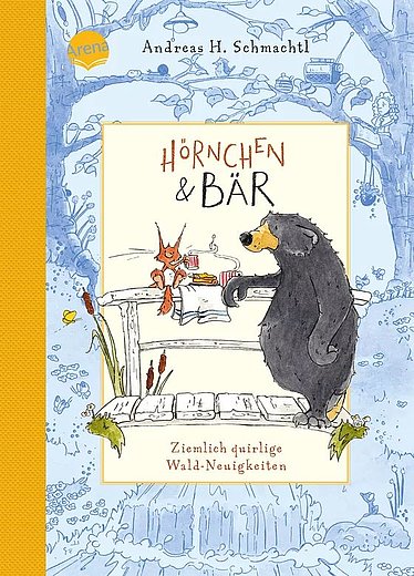Buchcover "Hörnchen und Bär - Ziemlich quirlige Wald-Neuheiten", Arena 