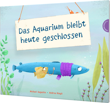 Buchcover "Das Aquarium bleibt heute geschlossen", Thienemann