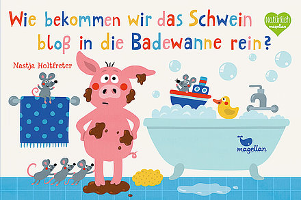 Buchcover "Wie bekommen wir das Schwein bloß in die Badewanne?", Magellan