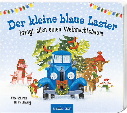 Buchcover "Der kleine blaue Laster bringt allen einen Weihnachtsbaum", arsEdition