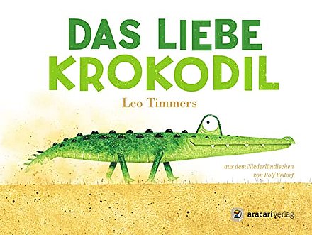 Buchcover, Das liebe Krokodil; Aracari