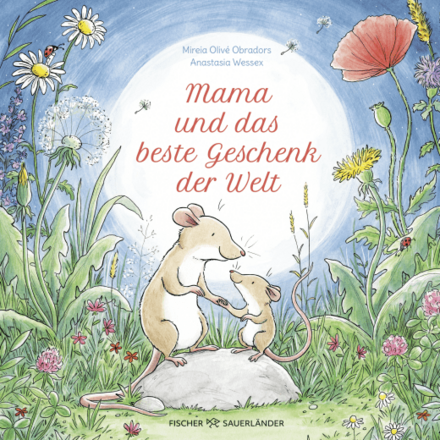Buchcover "Mama und das beste Geschenk der Welt", Fischer Sauerländer