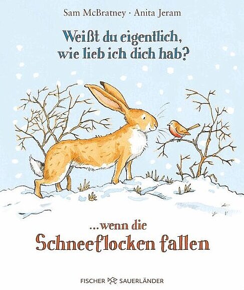 Buchcover "Weißt du eigentlich wie lieb ich dich hab wenn die Schneeflocken fallen?, Fischer Sauerländer