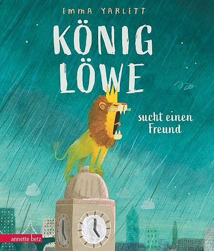 Buchcover "König Löwe sucht einen Freund", Annette Betz 