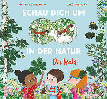 Buchcover "Schau dich um in der Natur: Der Wald", Penguin Junior