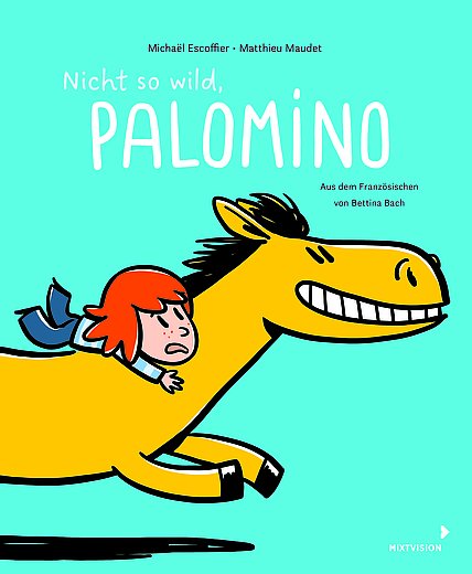 Buchcover "Nicht so wild, Palomino", Mixtvision 