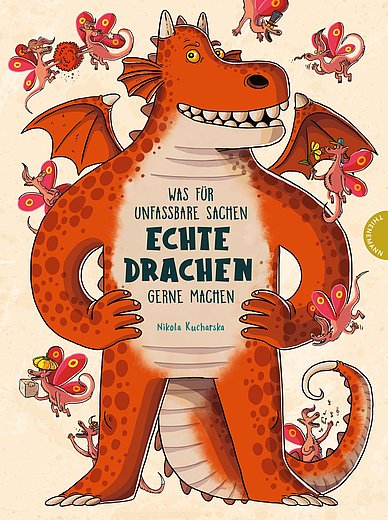 Buchcover "Was für unfassbare Sachen echte Drachen gerne machen", Thienemann