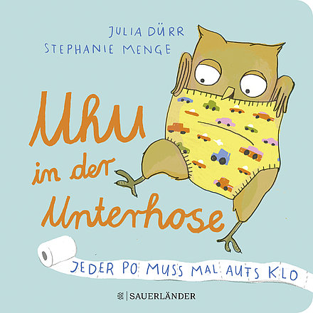 Buchcover "Uhu in der Unterhose" , Fischer Sauerländer
