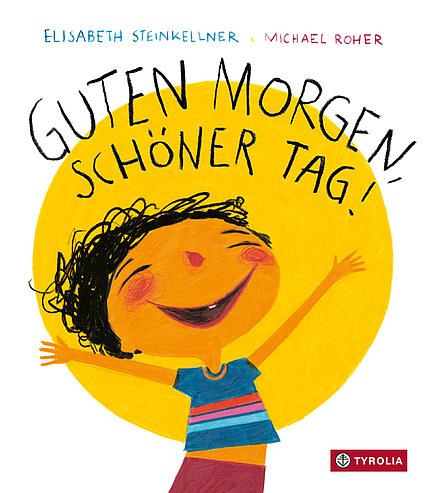 Buchcover "Guten Morgen, schöner Tag!", Tyrolia