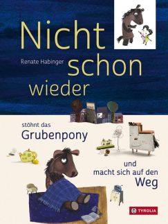 Cover "Nicht schon wieder stöhnt das Grubenpony und macht sich auf den Weg"