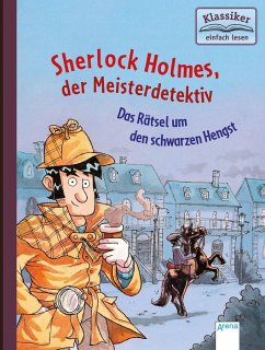 Buchcover "Sherlock Holmes, der Meisterdetektiv - Das Rätsel um den schwarzen Hengst"